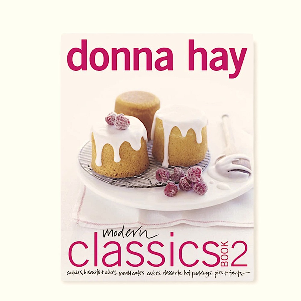 NEW DONNA HAY MODERN CLASSICS BOOK 2: COOKIES, SLICES, CAKES, HOT PUDDINGS
